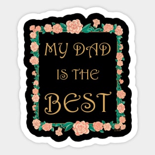 My Dad is the Best - Best Dad Ever Sticker